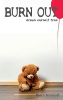 Burn out: dream ourself free 375836390X Book Cover