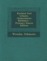 Kurland Und Litauen, Ostpreussens Nachbarn 1172602212 Book Cover