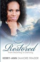Restored: From Mourning to Dancing 1942013469 Book Cover