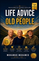 Life Advice From Old People: Simple Truths for a Better and Happier Life B0H112RHK3 Book Cover
