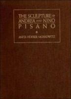 The Sculpture of Andrea and Nino Pisano 0521307546 Book Cover