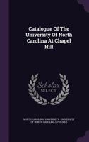 Catalogue of the University of North Carolina at Chapel Hill 1342433254 Book Cover