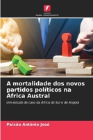 A mortalidade dos novos partidos políticos na África Austral (Portuguese Edition) 6207719999 Book Cover