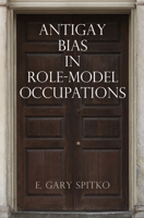 Antigay Bias in Role-Model Occupations 0812248708 Book Cover