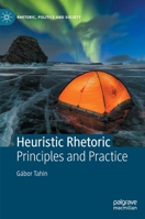 Heuristic Rhetoric: Principles and Practice 3030984818 Book Cover