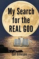 My Search for the Real God 1478160039 Book Cover