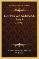 De Flora Van Nederland, Part 3... 1120521491 Book Cover