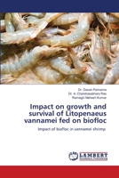 Impact on growth and survival of Litopenaeus vannamei fed on biofloc 6206143848 Book Cover