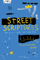 Street Scriptures: Between God and Hip-Hop 0226819167 Book Cover