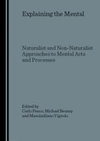 Explaining the Mental: Naturalist and Non-Naturalist Approaches to Mental Acts and Processes 1847182976 Book Cover