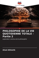 PHILOSOPHIE DE LA VIE QUOTIDIENNE TOTALE - Partie 2 (French Edition) 6207049764 Book Cover