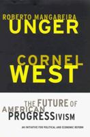 The Future of American Progressivism: An Initiative for Political and Economic Reform 0807043265 Book Cover