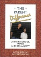 The Parent Difference: Uniting School, Family and Community 1575170736 Book Cover
