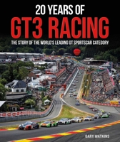 20 Years of GT3 Racing: The story of the world's leading GT sportscar category 1918070113 Book Cover