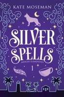 Silver Spells : A Paranormal Women's Fiction Novel 1734514450 Book Cover