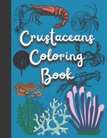 Crustaceans Coloring Book: The perfect book for kids, teenagers and adults.Discover the different types of B08P8N1DV8 Book Cover