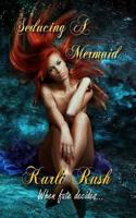 Seducing a Mermaid 1480158674 Book Cover
