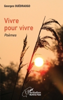 Vivre pour vivre. Poèmes (Harmattan Burkina Faso) (French Edition) 2343222622 Book Cover