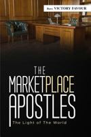 The Marketplace Apostles: The Light of the World 1729206123 Book Cover