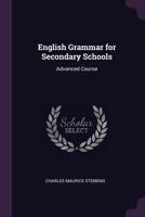 English Grammar For Secondary Schools: Advanced Course 1436835690 Book Cover