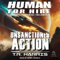 Human for Hire: Unsanctioned Action B0H981T3MQ Book Cover