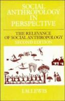 Social Anthropology in Perspective: The Relevance of Social Anthropology 0521313511 Book Cover