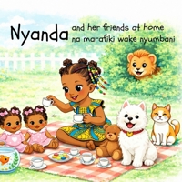 Nyanda and her friends at home: Nyanda na marafiki wake nyumbani (Nyanda and her friends in English and Swahili) B0GHSLL9N4 Book Cover