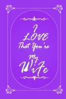 I Love That You Are My Wife 2020 Planner Weekly and Monthly: Jan 1, 2020 to Dec 31, 2020/ Weekly & Monthly Planner + Calendar Views: (Gift Book for Wife as an Agenda & Planner) 1676656936 Book Cover