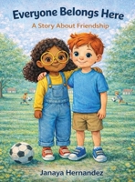 Everyone Belongs Here: A Story About Friendship B0GYV22WWK Book Cover