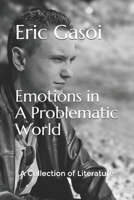 Emotions in A Problematic World: A Collection of Literature by Eric Gasoi B08B3338LR Book Cover