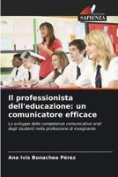 Il professionista dell'educazione: un comunicatore efficace 6205848767 Book Cover