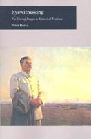 Eyewitnessing: The Uses of Images As Historical Evidence 080143968X Book Cover