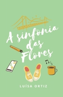 A Sinfonia das Flores B08BDS8NF1 Book Cover
