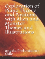 Exploration of Piano Theory and Positions with Alien and Monster Themes and Illustrations 1690898607 Book Cover