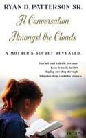 A Conversation Amongst the Clouds: A Mother’s Secret Revealed B0G29ZQHT5 Book Cover
