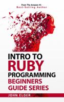 Intro To Ruby Programming: Beginners Guide Series 0692714413 Book Cover