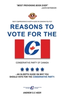 Reasons to vote for the CONSERVATIVE PARTY of Canada: An in-depth guide on why you should vote for the conservative party in Canada 1690716541 Book Cover