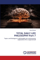 TOTAL DAILY LIFE PHILOSOPHY-Part 7 6207464567 Book Cover