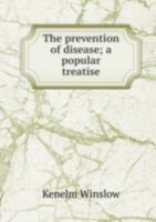 The Prevention of Disease a Popular Tre 5878600900 Book Cover