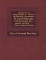 Apologie de la Metaphisique, a l'Occasion Du Discours Pr�liminaire de l'Encyclopedie: Avec Les Sentimens de M*** Sur La Critique Des Pens�es de Pascal... 0274813270 Book Cover