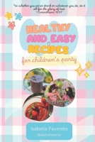 Healthy and Easy Recipes for Children's Party B0F67MD4ZP Book Cover