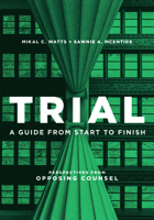 Trial: A Guide from Start to Finish: Perspectives from Opposing Counsel 1641056851 Book Cover