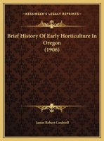 Brief History Of Early Horticulture In Oregon 1169570186 Book Cover
