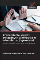 Zrozumienie kwestii zwiazanych z korupcja w administracji gruntami (Polish Edition) 620994924X Book Cover