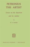 Petronius the Artist: Essays on the Satyricon and its Author 9401032335 Book Cover