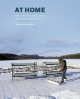 At Home: Talks with Canadian Artists about Place and Practice 1773100475 Book Cover