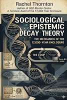 Sociological Epistemic Decay Theory (SED) B0GYXY2BY9 Book Cover