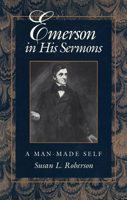 Emerson in His Sermons: A Man-Made Self 0826209831 Book Cover