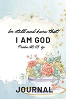 Be still and know that I am God Psalm 46:10 kjv Journal 167299408X Book Cover