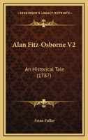 Alan Fitz-Osborne V2: An Historical Tale 1164562037 Book Cover